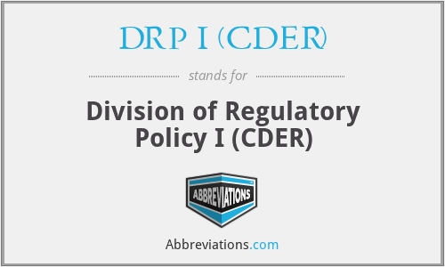 DRP I (CDER) - Division of Regulatory Policy I (CDER)